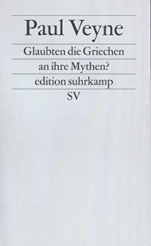 Glaubten die Griechen an ihre Mythen? edition suhrkamp SV von Suhrkamp Verlag AG